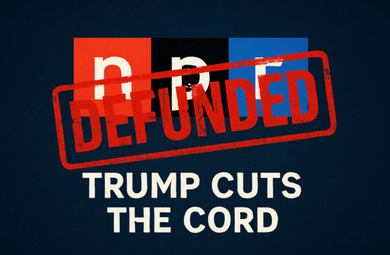 Trump Pulls the Plug: No More Taxpayer Dollars for NPR and PBS